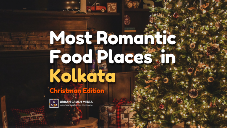 Most Romantic Food Places In Kolkata | Christmas Edition.